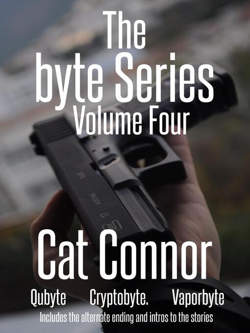 Title details for The Byte Series Volume Four by Cat Connor - Available